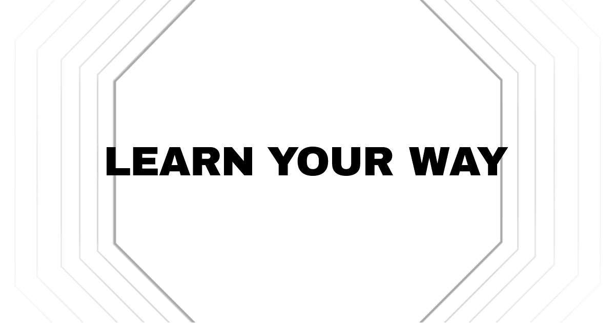 Learn Your Way
