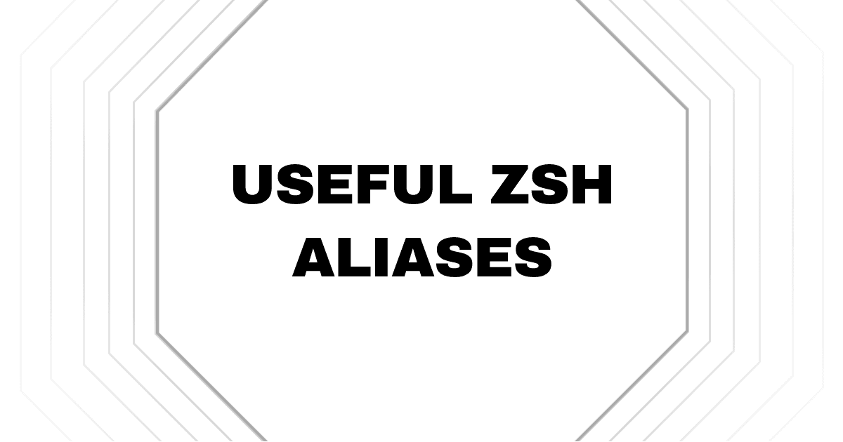 Useful zsh Aliases
