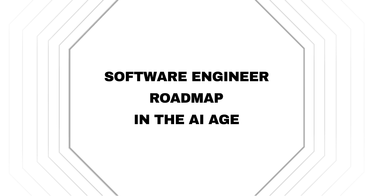 The Software Engineer Roadmap in the AI Age: What Claude Can't Code for You